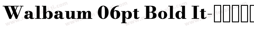 Walbaum 06pt Bold It字体转换